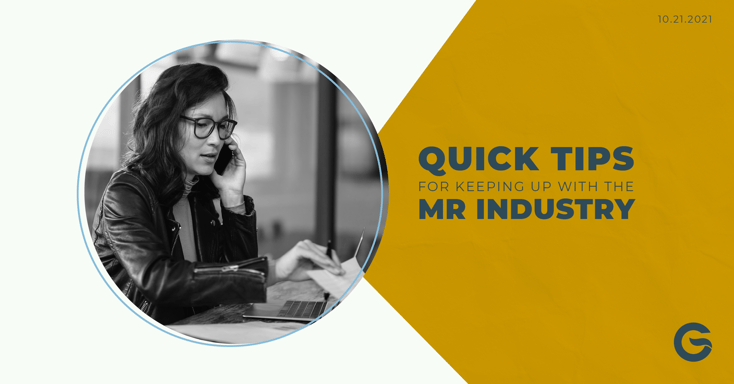 Quick Tips for Keeping Up With the MR Industry