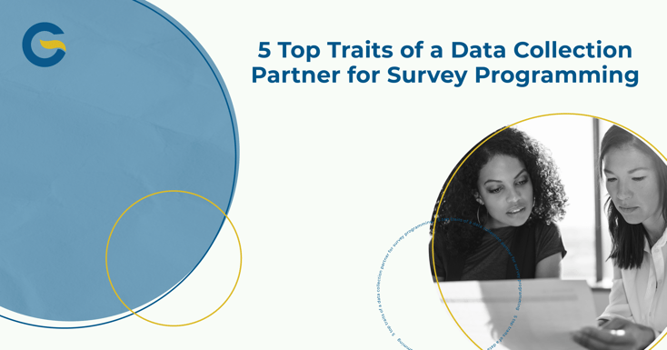 5 Top Traits of a Data Collection Partner for Survey Programming