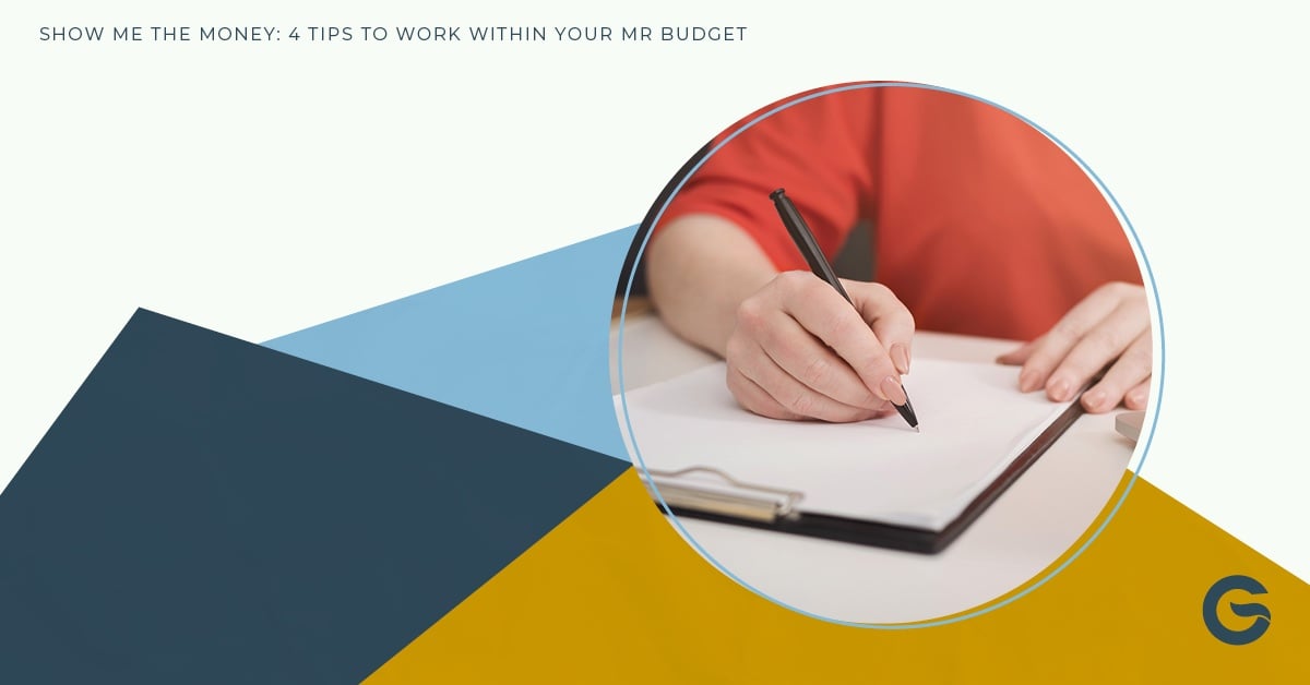 Show Me the Money: 4 Tips to Work Within Your MR Budget Image